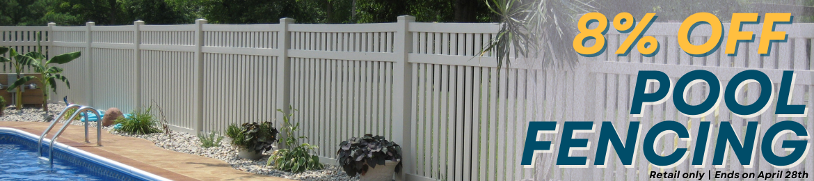 8% off pool fencing. Sale ends April 28th at 11:59 PM